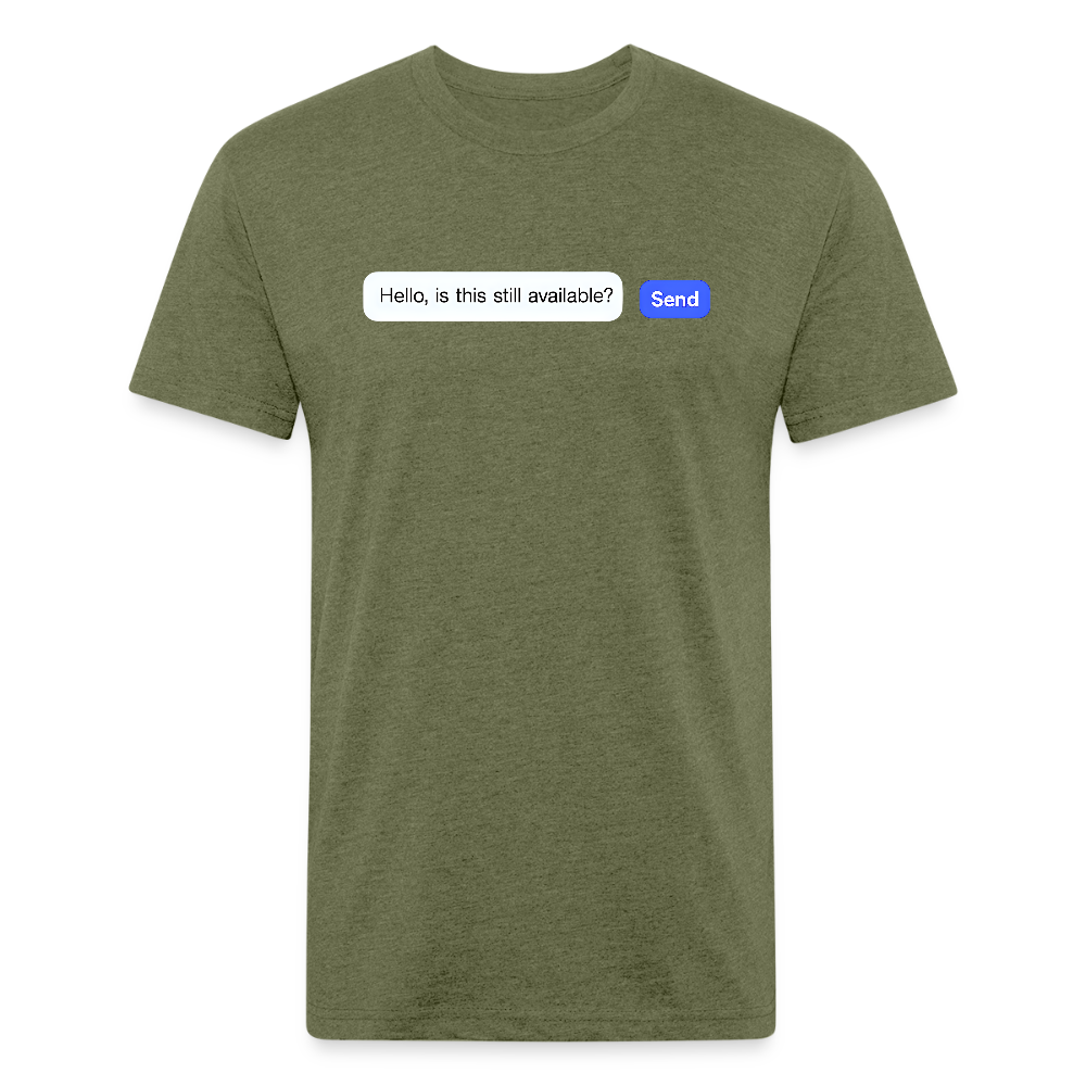 Still Available? Premium T-Shirt - heather military green