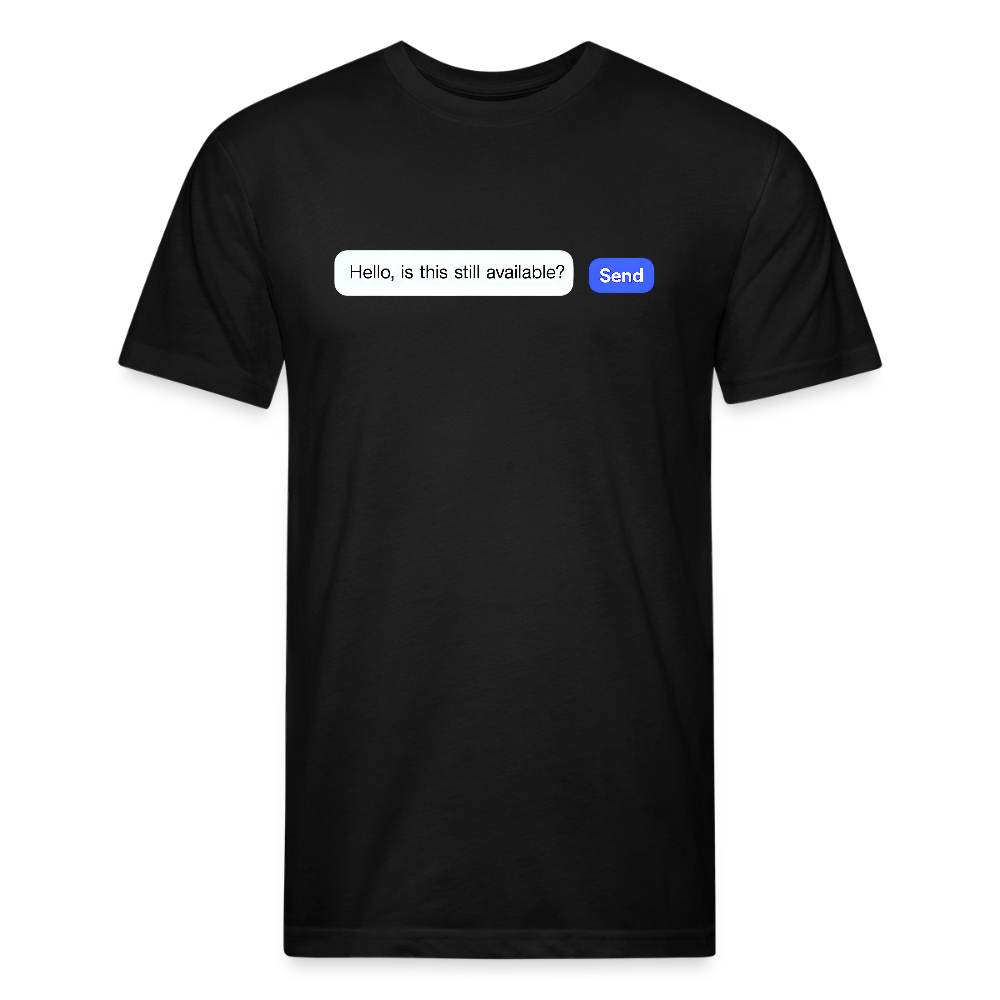 Still Available? Premium T-Shirt - black