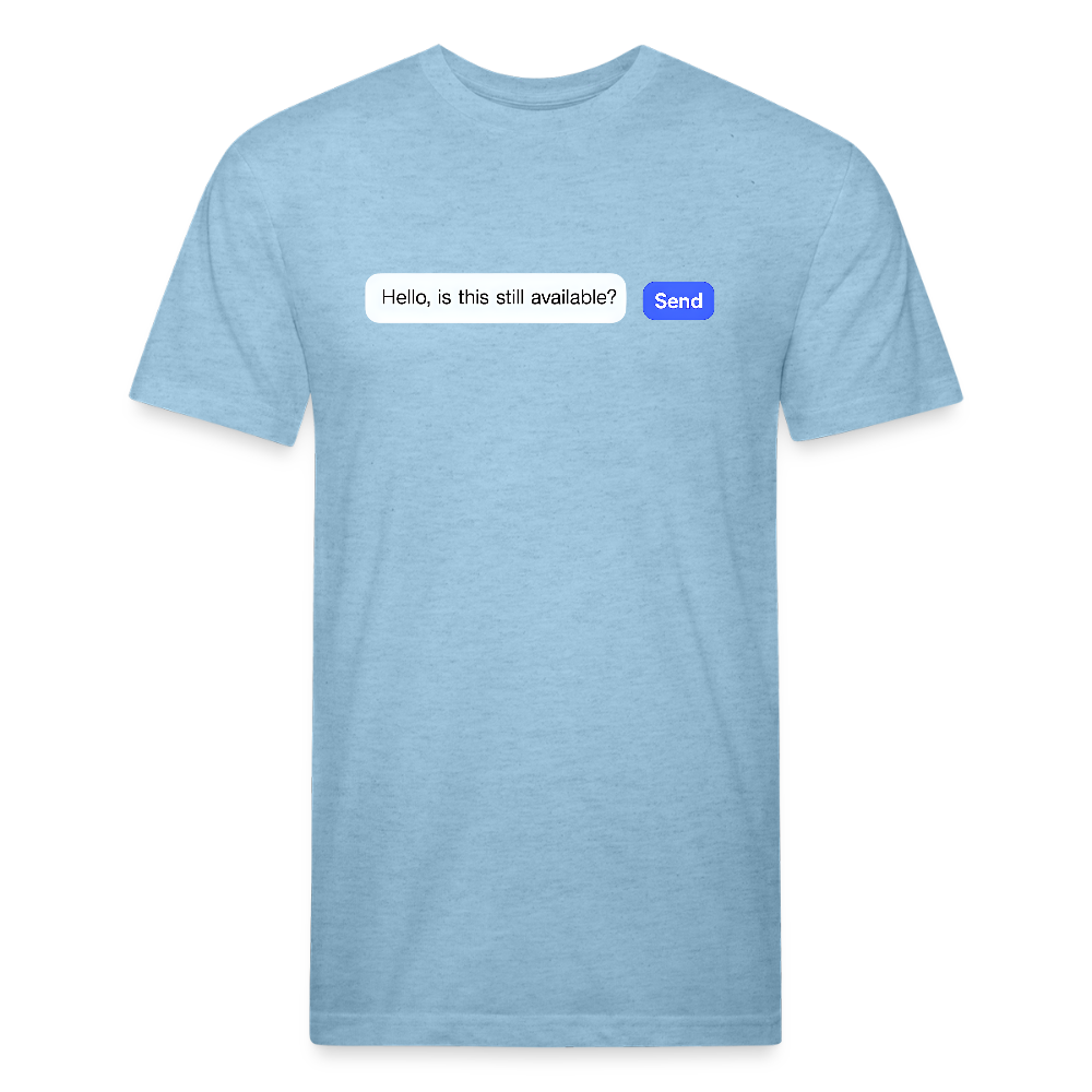 Still Available? Premium T-Shirt - heather blue