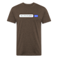 Still Available? Premium T-Shirt - heather espresso