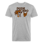 Dude Bro Premium T-Shirt - heather gray