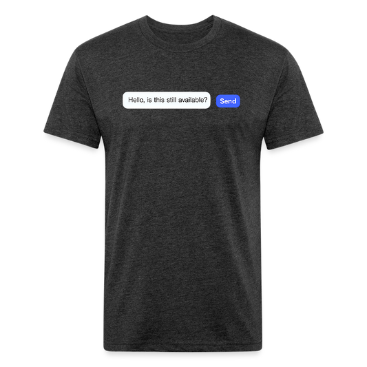 Still Available? Premium T-Shirt - heather black