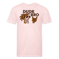 Dude Bro Premium T-Shirt - blush pink 