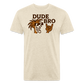 Dude Bro Premium T-Shirt - heather cream