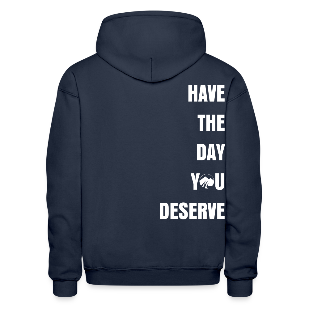 Have The Day You Deserve Hoodie - navy