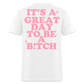 B!tch Tee - white